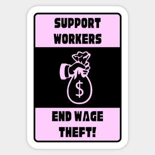 Support Workers - End Wage Theft Sticker